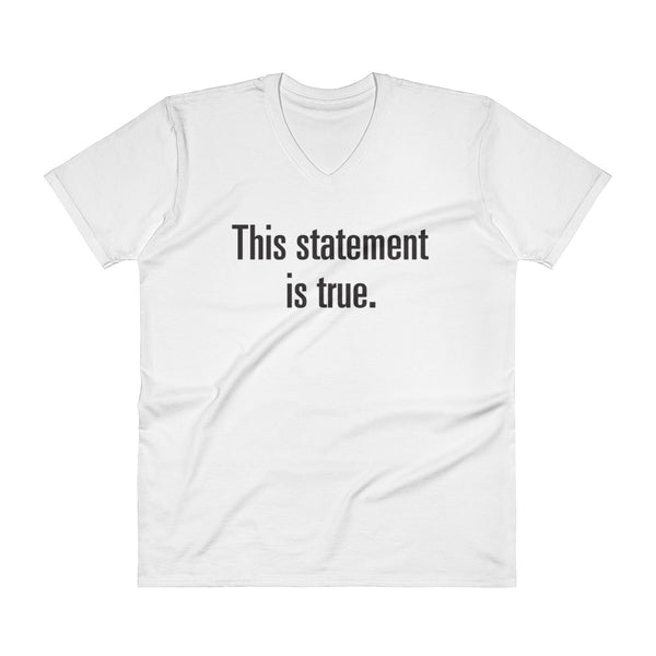 Statement is True – V-Neck T-Shirt